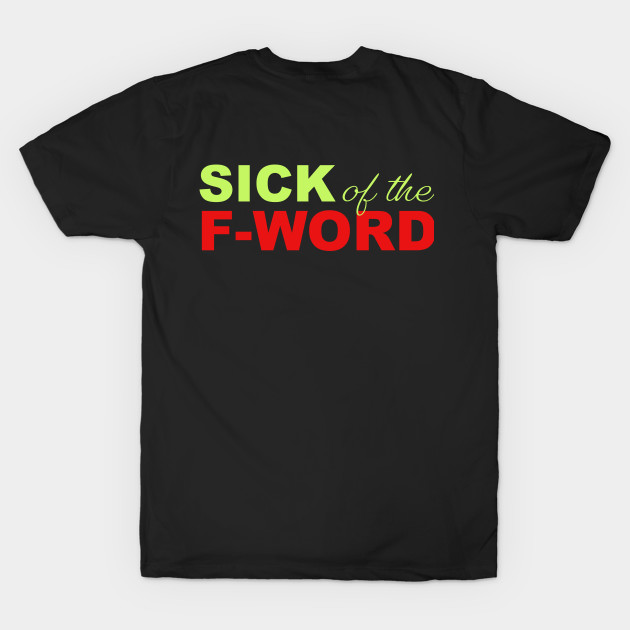 Sick of the F-Word by NeddyBetty